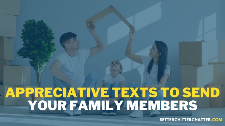 Appreciative Texts To Send Your Family Members