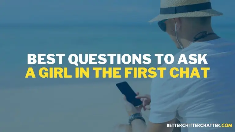 Best Questions To Ask A Girl In The First Messages