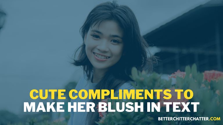 Cute Compliments To Make Her Blush In Text