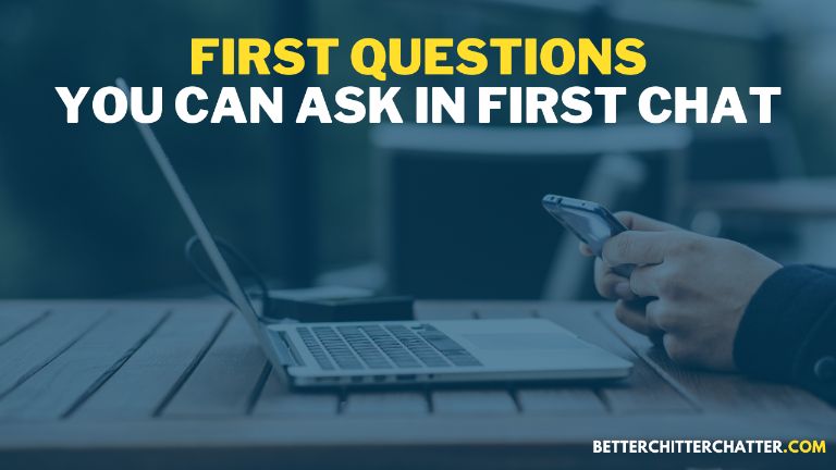 First Questions You Can Ask In Initial Chat