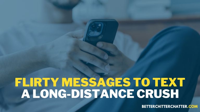 Flirty Messages To Text A Long Distance Crush