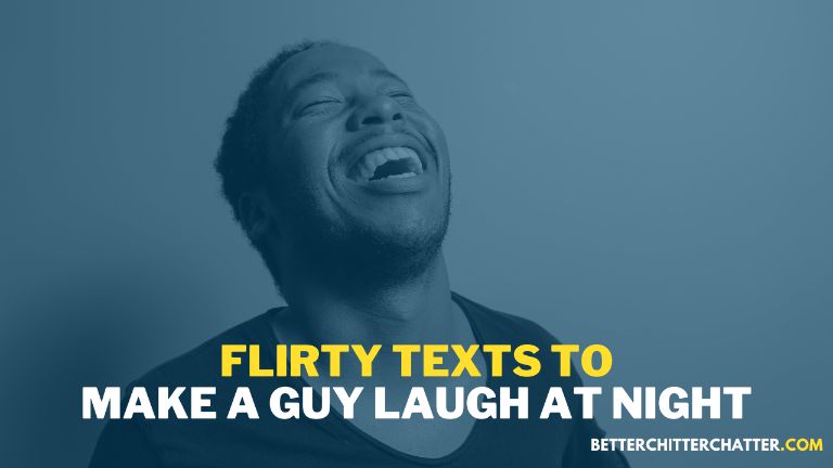 Flirty Texts To Make A Guy Laugh At Night