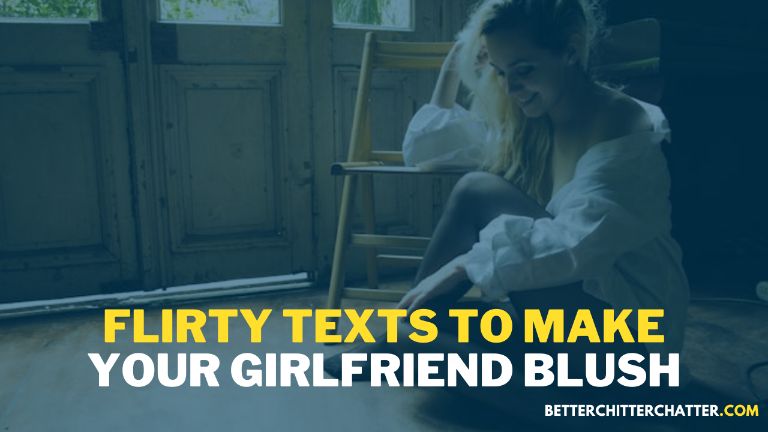 Flirty Texts To Make Your Girlfriend Blush