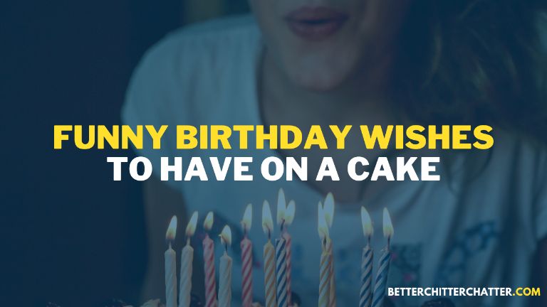 Funny Birthday Wishes To Have On Cake