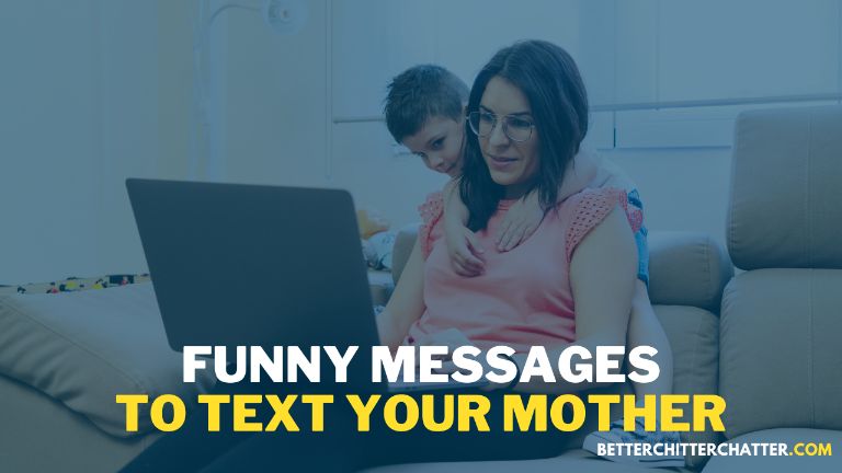 Funny Messages To Text Your Mother Anytime