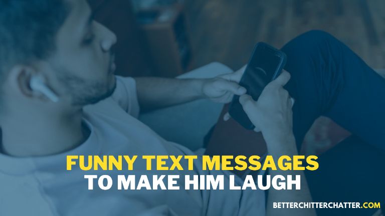 Funny Text Messages To Make Him Laugh