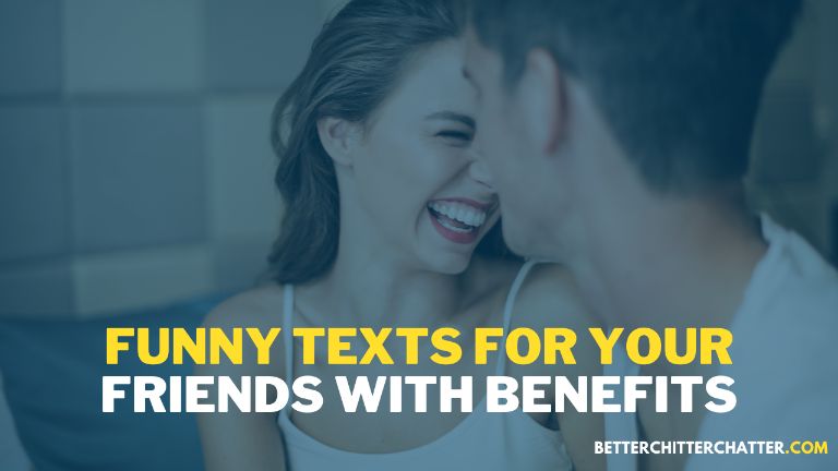 Funny Texts For Your Friends With Benefits