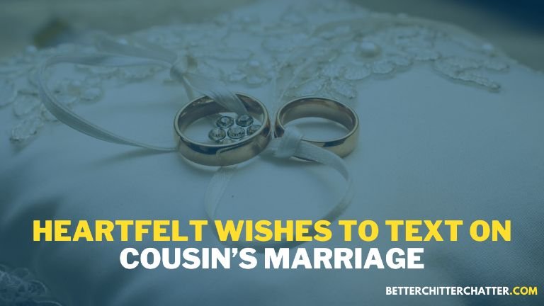 Heartfelt Wishes To Text On Cousin’s Marriage