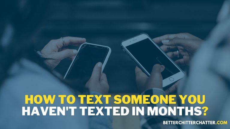 How To Text Someone You Haven't Texted In Months