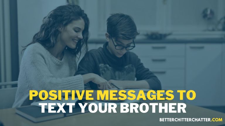 Positive Messages To Text Your Brother