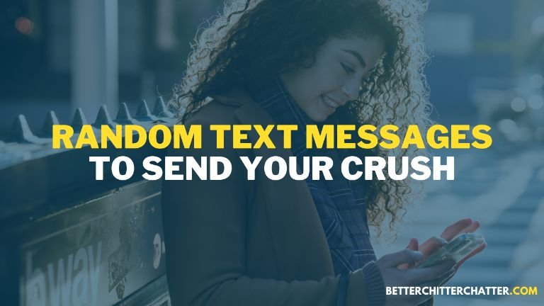 Random Text Messages To Send Your Crush