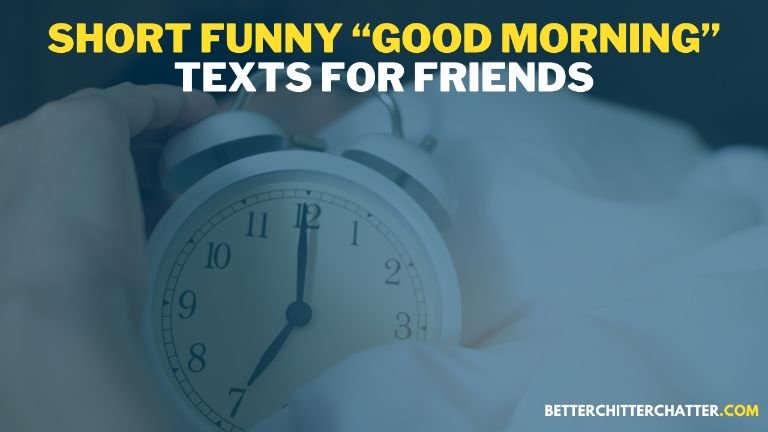 Short Funny Good Morning Texts For Friends