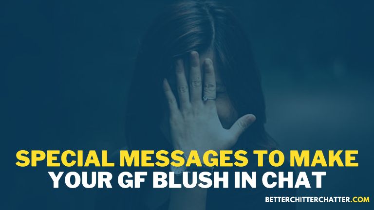 Special Messages To Make Your GF Blush In Chat