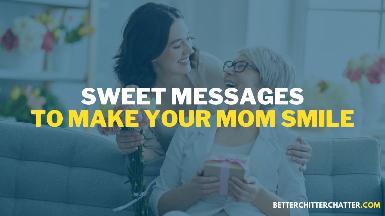 Sweet Messages To Make Your Mom Smile