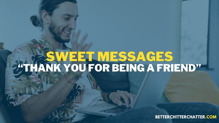 Sweet Thank You For Being A Friend Messages