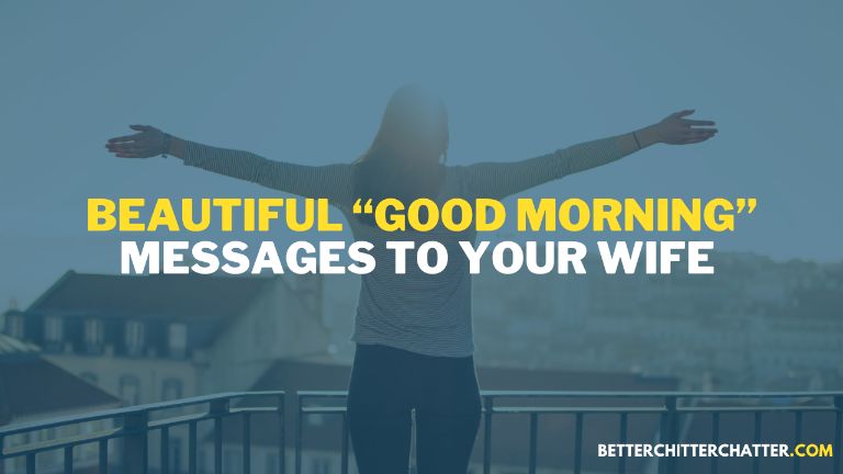 Beautiful “Good Morning” Messages To Your Wife