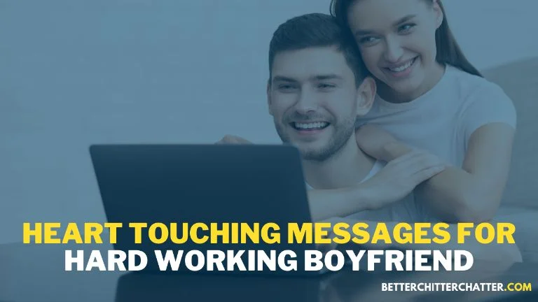 Heart Touching Messages For Hard Working Boyfriend