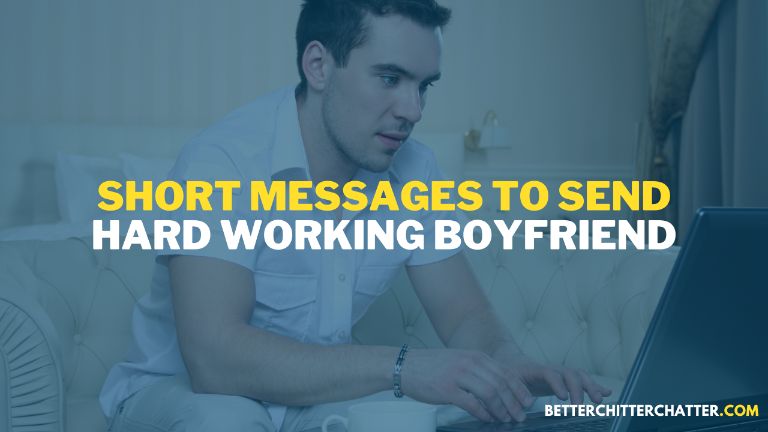 Short Messages For Hard Working Boyfriend