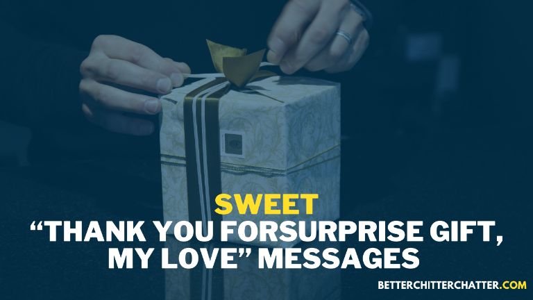 Sweet “Thank You For The Surprise Gift, My Love” Messages