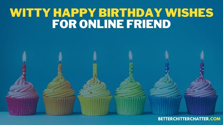 Witty Happy Birthday Wishes For Online Friend