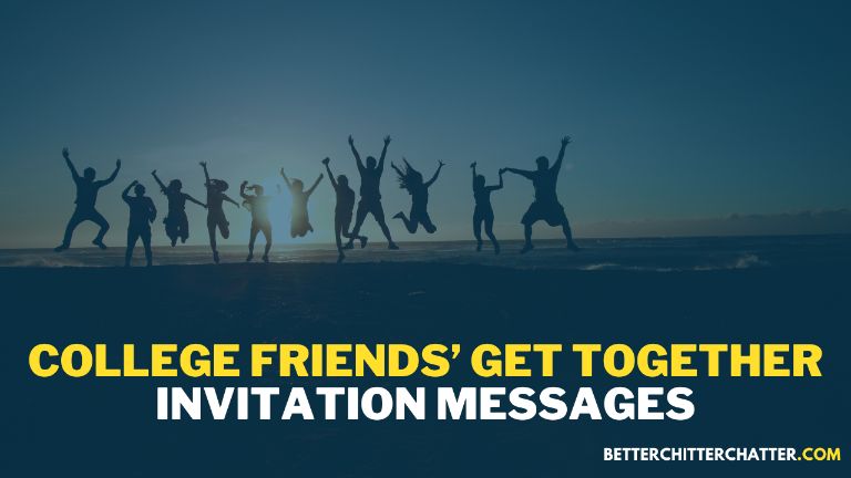 College Friends’ Get Together Invitation Messages