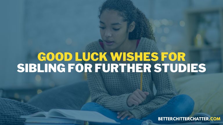 Good Luck Wishes For Sibling For Further Studies