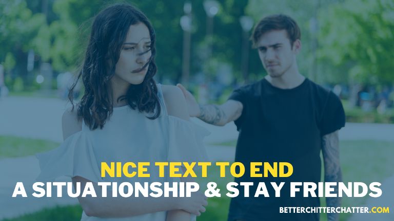 Nice Text To End A Situationship And Stay Friends