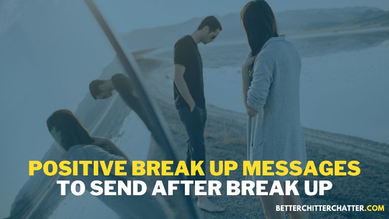 Positive Messages To Send Your Ex After Break Up