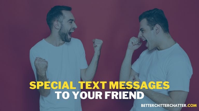 Special Text Messages To Your Friend