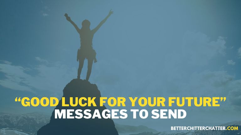 “Good Luck For Your Future” Messages Send