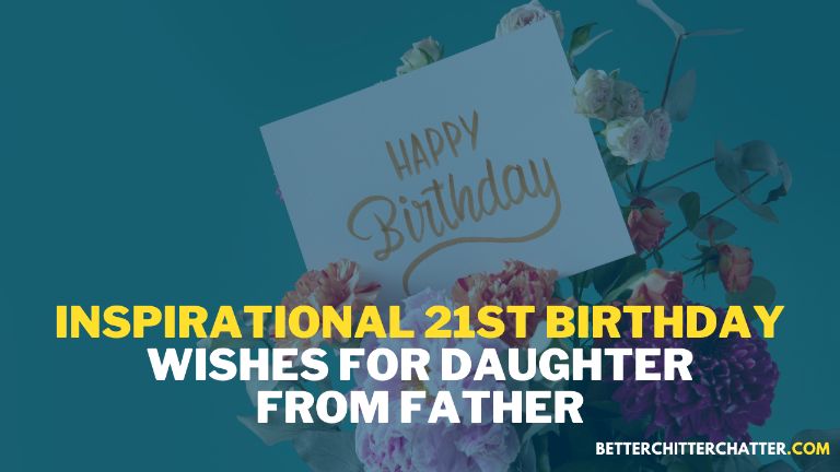 Inspirational 21st Birthday Wishes For Daughter From Father