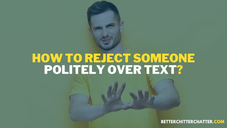 How To Reject Someone Politely Over Text