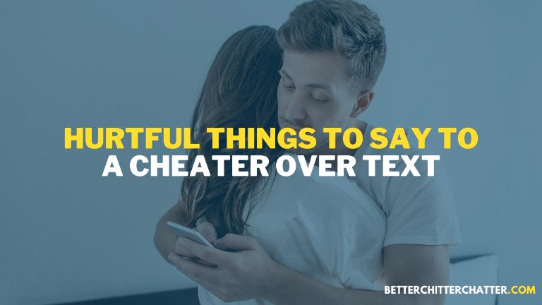 Hurtful Things To Say To A Cheater Over Text